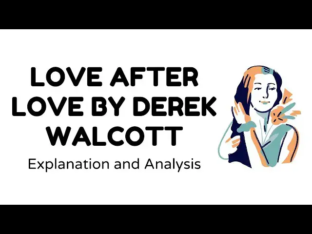 'Video thumbnail for Love After Love by Derek Walcott | Explanation and Analysis'