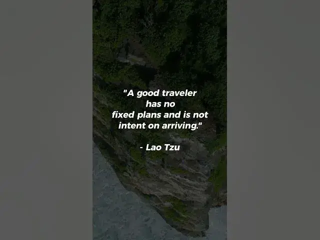 Video thumbnail for A good traveler has no fixed plans and is not intent on arriving...#zenquotes #shorts #lifesjourney