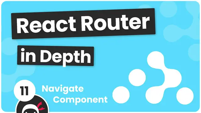 Video thumbnail for React Router in Depth #11 - Navigate Component