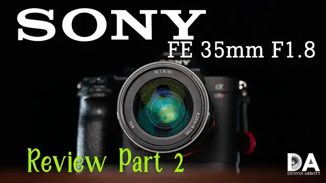 'Video thumbnail for Sony FE 35mm F1.8 Review: Part 2  | 4K'