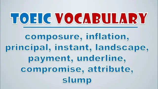 Video thumbnail for TOEIC Vocabulary: Composure, Inflation, Principal, Instant, Landscape, Payment, Underline