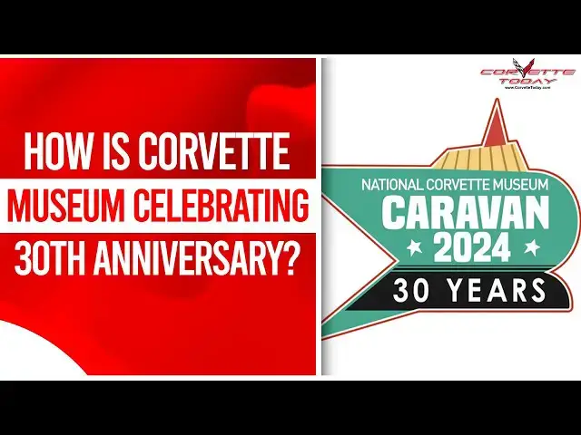 Video thumbnail for How Is The Corvette Museum Celebrating 30th Anniversary? | 2024 Corvette Caravan CORVETTE TODAY#224