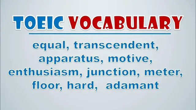 Video thumbnail for TOEIC Vocabulary: Equal, Transcendent, Apparatus, Motive, Enthusiasm, Junction, Meter, Floor, Hard
