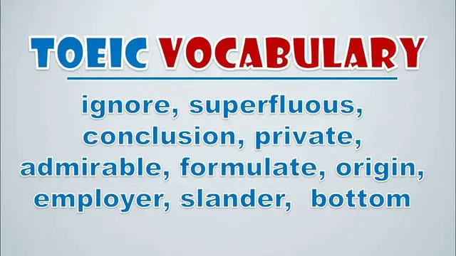 Video thumbnail for TOEIC Vocabulary: Ignore, Superfluous, Conclusion, Private, Admirable, Formulate, Origin, Employer