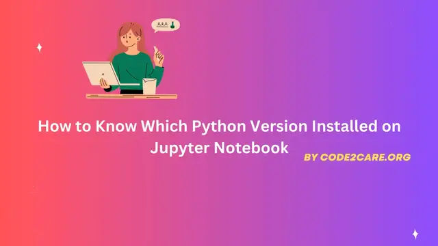 Video thumbnail for How to Know Which Python Version Installed on Jupyter Notebook