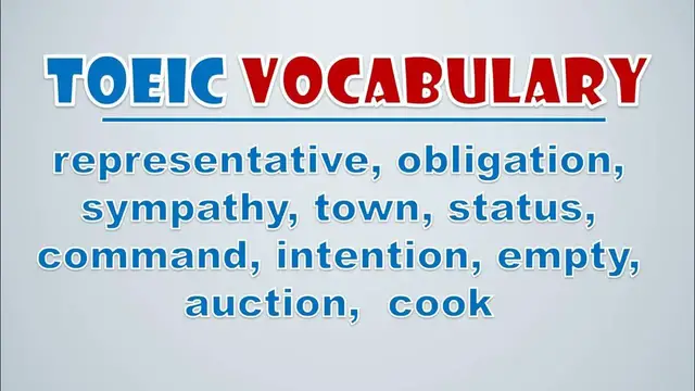 Video thumbnail for TOEIC Vocabulary: Representative, Obligation, Sympathy, Town, Status, Command, Intention, Empty