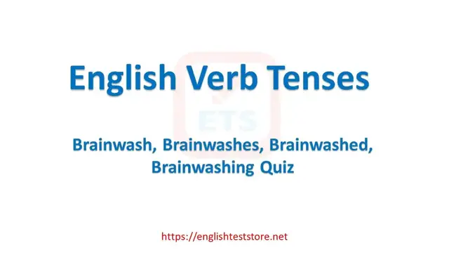 Video thumbnail for English Verb Tenses: Brainwash, Brainwashes, Brainwashed, Brainwashing Quiz