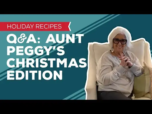 Video thumbnail for Holiday Cooking & Baking Recipes: Q&A: Aunt Peggy’s Christmas Edition