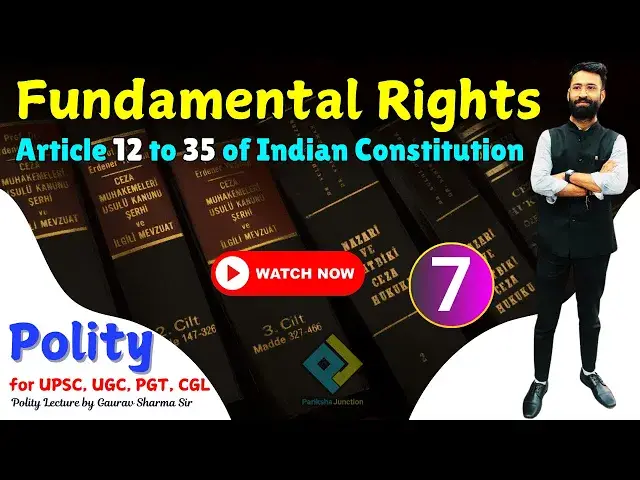 'Video thumbnail for Fundamental Rights - Article 12 to 35 of Indian Constitution #ParikshaJunction #FundamentalRights 7'