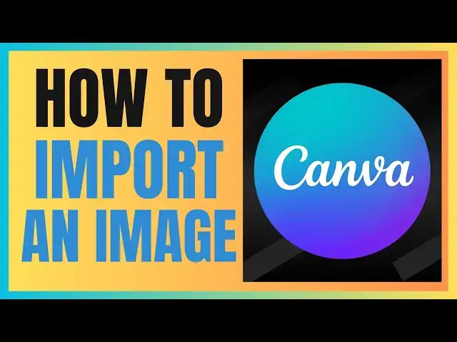 Video thumbnail for How To Import An Image in Canva