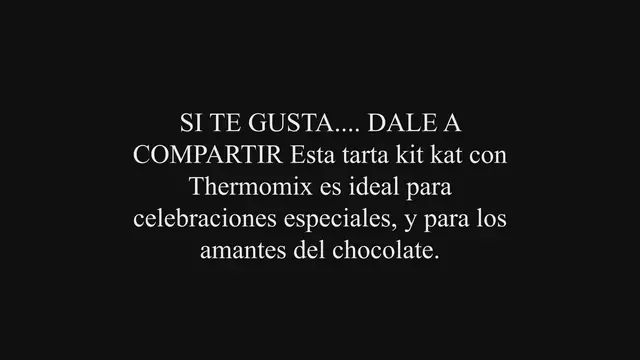 'Video thumbnail for 1 - Cómo Hacer la Mejor Tarta Kit Kat con Thermomix'