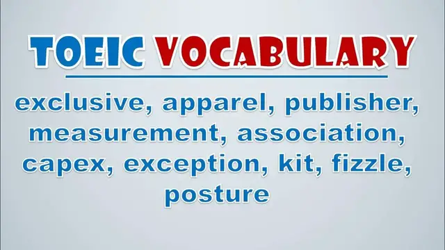 Video thumbnail for TOEIC Vocabulary: Exclusive, Apparel, Publisher, Measurement, Association, Capex, Exception, Kit