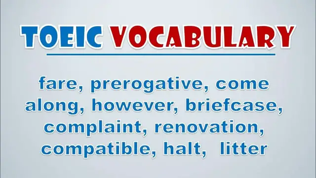 Video thumbnail for TOEIC Vocabulary: Fare, Prerogative, Come Along, However, Briefcase, Complaint, Renovation