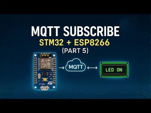 'Video thumbnail for STM32 IoT with ESP8266 #5: MQTT Subscribe Tutorial | DMA + FreeRTOS with LCD & LED Demo'