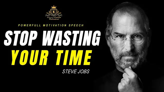 'Video thumbnail for STOP WASTING YOUR TIME | Your time is Limited - So Don't Waste It Motivational speech by Steve Jobs'