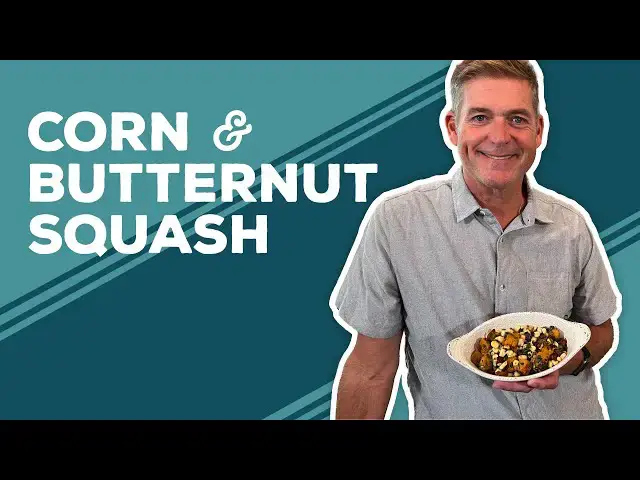 Video thumbnail for Love & Best Dishes: Corn & Butternut Squash Recipe | Fall Side Dish Recipes