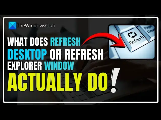 Video thumbnail for What does Refresh Desktop or Refresh Explorer window actually do?