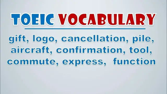 Video thumbnail for TOEIC Vocabulary: Gift, Logo, Cancellation, Pile, Aircraft, Confirmation, Tool, Commute, Express