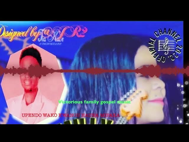 Video thumbnail for VICTORIOUS FAMILY GOSPEL MUSIC:UPENDO WAKO KWANGU HAUNA MIPAKA .@Clementjackson3
