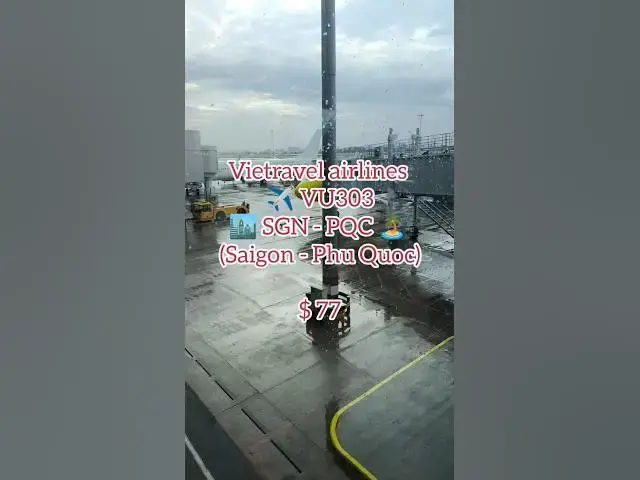 'Video thumbnail for ✈️ Vietravel Airlines Review: Ho Chi Minh (SGN) to Phu Quoc (PQC)'