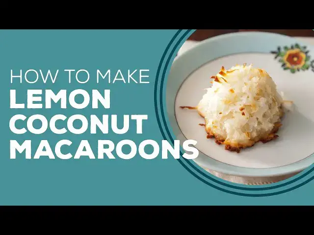 Video thumbnail for Blast From The Past: Lemon Coconut Macaroons Recipe
