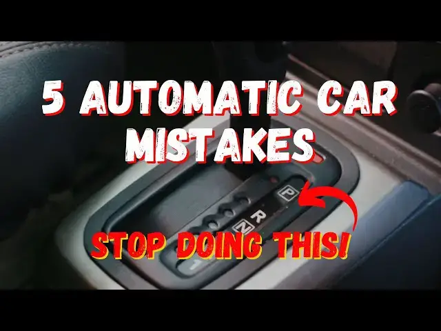 Video thumbnail for 5 Automatic Car Mistakes You’re Making Every Day!