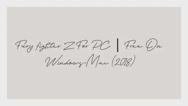 Video thumbnail for Fury fighter Z For PC | Free On Windows-Mac (2018)