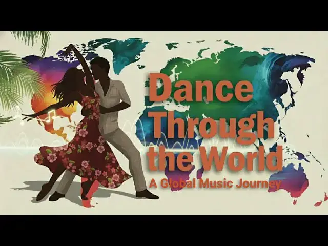 Video thumbnail for Dance Through the World  A Global Music Journey