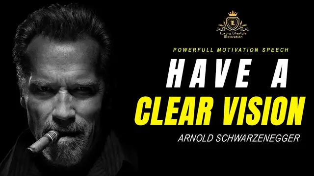 'Video thumbnail for HOW TO DEVELOP A CLEAR VISION FOR YOUR LIFE | Powerful Motivational Speech by Arnold Schwarzenegger'