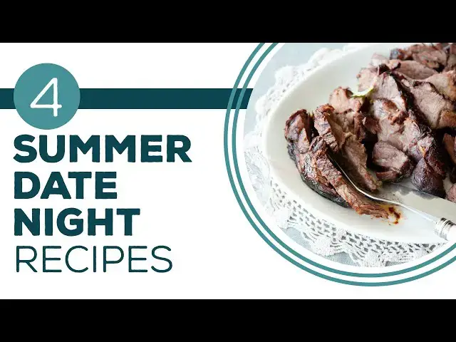 Video thumbnail for Full Episode Fridays: Lovey Dovey Dinner - 4 Summer Date Night Recipes