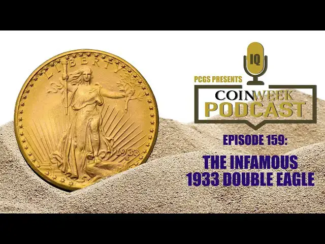 'Video thumbnail for CoinWeek Podcast #159: The Infamous 1933 Double Eagle (with David Tripp)'