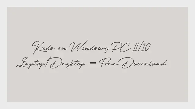 Video thumbnail for Kudo on Windows PC 11/10 Laptop/Desktop – Free Download