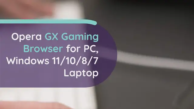 Video thumbnail for Opera GX Gaming Browser for PC, Windows 11/10/8/7 Laptop