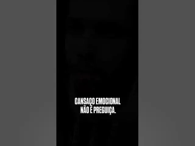 Video thumbnail for Você não está com preguiça, sua mente só cansou de lutar.