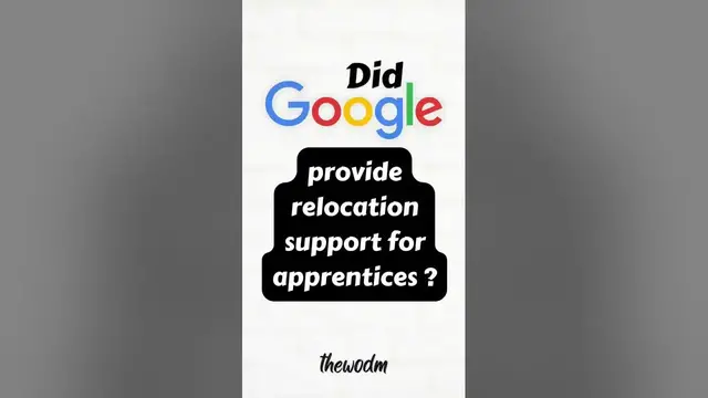 Video thumbnail for Did Google provide relocation support for apprentices? || google apprenticeship || thewodm