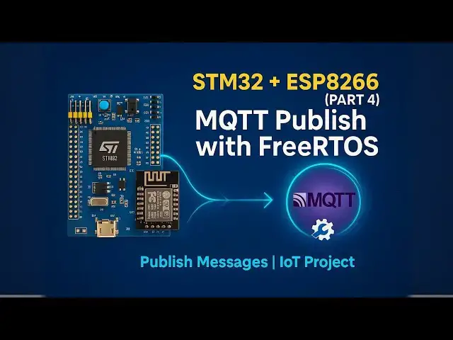 'Video thumbnail for STM32 IoT with ESP8266 #4: MQTT Publish using FreeRTOS Tasks and Queues'