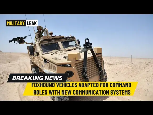 Video thumbnail for British Army’s Foxhound Vehicles Adapted for Command Roles with Advanced Communication Systems