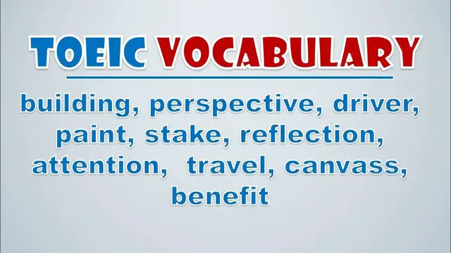 Video thumbnail for TOEIC Vocabulary: Building, Perspective, Driver, Paint, Stake, Reflection, Attention,  Travel