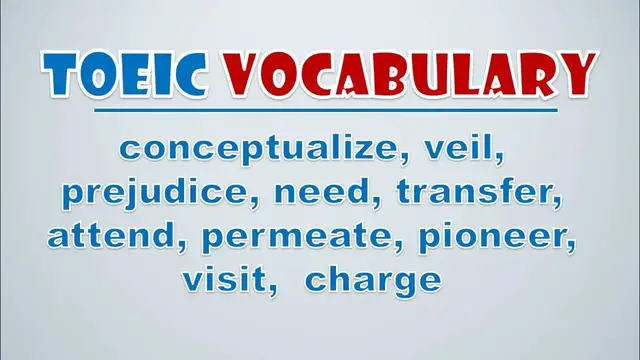 Video thumbnail for TOEIC Vocabulary: Conceptualize, Veil, Prejudice, Need, Transfer, Attend, Permeate, Pioneer, Visit