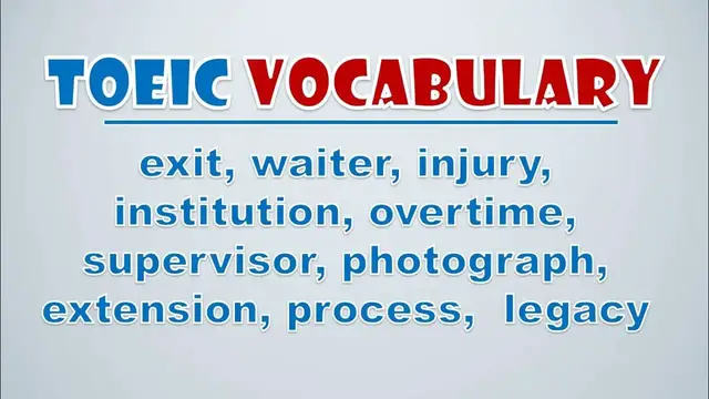 Video thumbnail for TOEIC Vocabulary: Exit, Waiter, Injury, Institution, Overtime, Supervisor, Photograph, Extension