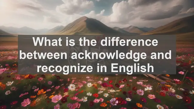Video thumbnail for What is the difference between acknowledge and recognize in English?