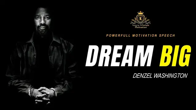 'Video thumbnail for DREAM BIG - Powerful Motivational Speech by Denzel Washington'