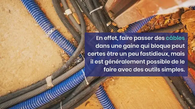 Video thumbnail for Comment passer des câbles dans une gaine qui bloque ? 3 Étapes à suivre