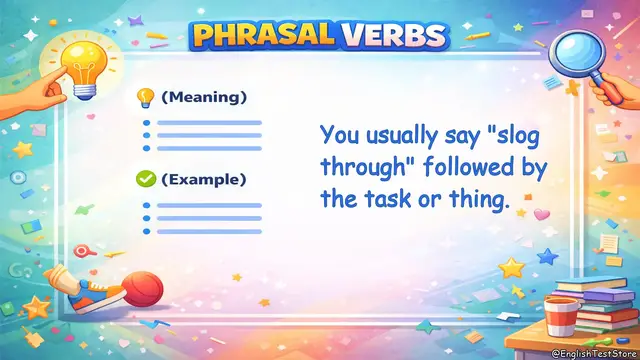 Video thumbnail for Slog through sth Meaning & Examples | How to Use This Phrasal Verb
