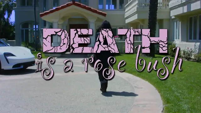 Video thumbnail for death_is_a_rose_bush (1080p).mp4