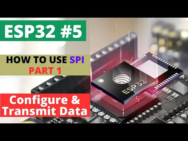 'Video thumbnail for ESP32#5 How to use SPI || PART 1 || Configure SPI and Transmit Data'