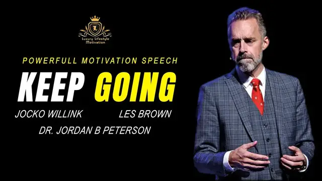 'Video thumbnail for KEEP GOING | Best Motivational Video 2021 Speech - Jocko Willink & Les Brown & Dr. Jordan B Peterson'