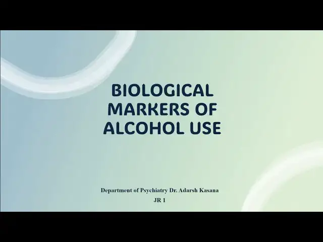 Video thumbnail for (Seminar Psychiatry) Biological markers of alcohol use: Dr. Adarsh Kasana