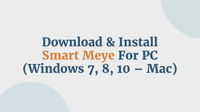 Video thumbnail for Download & Install Smart Meye For PC (Windows 7, 8, 10 – Mac)