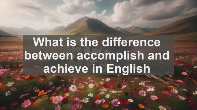Video thumbnail for What is the difference between accomplish and achieve in English?